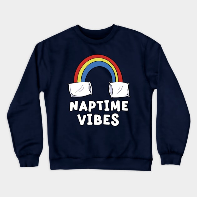 Naptime Vibes Nap Rainbow and Pillows Crewneck Sweatshirt by Huhnerdieb Apparel